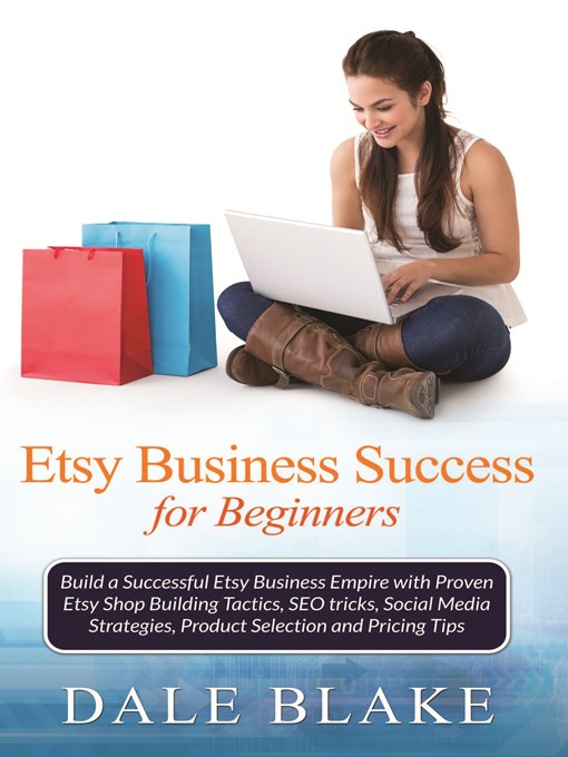 Title details for Etsy Business Success For Beginners by Dale Blake - Available